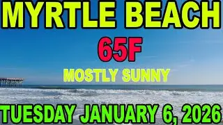 Weekly Walk on the Beach Tuesday January 6, 2026 -Myrtle Beach SC -
