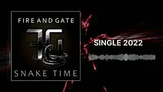 FIRE AND GATE  - Snake Time (Official Audio)