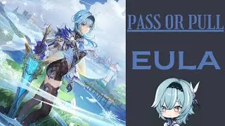 PASS or PULL: Should You Wish for Eula? | Genshin Impact