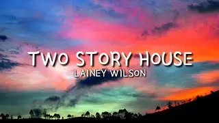 Lainey Wilson - Two Story House (Visualizer) Lyrics