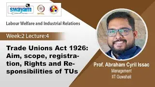 Lec 9: Trade Unions Act 1926: Aim, scope, registration, Rights and Responsibilities of TUs