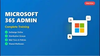 Complete Microsoft 365 Admin Training - Distribution Groups, Security & Exchange Online Mastery
