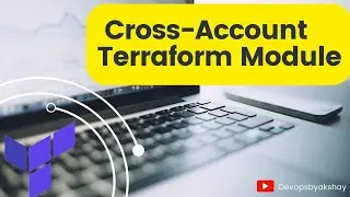Creating a Cross-Account Terraform Module | AWS VPC Peering Example | DevOpsByAkshay