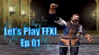 Final Fantasy XI (FFXI ONLINE) - Ep 01 - Fresh Adventurer, Old Player; The Journey Begins!