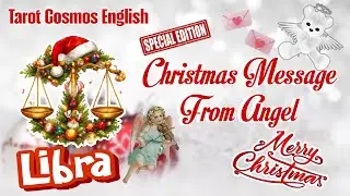 Libra ♎Christmas 2025 Angel Message | What Angels Want You to Know | Tarot Cosmos