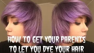 How to get your parents to let you dye your hair