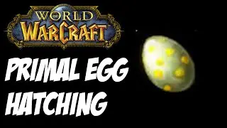 World Of Warcraft: Primal Egg Hatching
