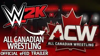 🍁 ALL CANADIAN WRESTLING | Official EFED Trailer (WWE 2K) 🍁