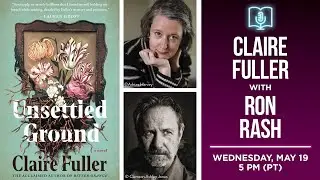 Claire Fuller presents Unsettled Ground in conversation with Ron Rash