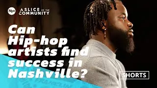 How Can Hip-hop Artists Find Success in Nashville | A Slice of the Community | NPT