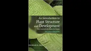 An Introduction to Plant Structure and Development  Plant Anatomy for the Twenty First Century
