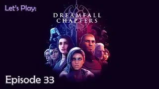 Эпизод 33 &mdash; Давайте поиграем: Главы Dreamfall (слепой)