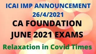 ICAI Big Announcement - Relaxation in CA Foundation Exams June 2021 - Exam Form Issue Resolved