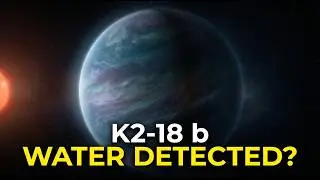 K2-18 b 🌊 | Water Detected on a Distant World