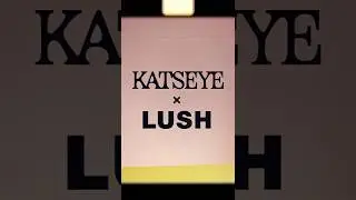 KATSEYE x LUSH Reveals