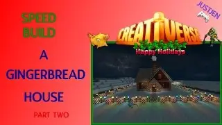 Creativerse Speed Build|A Gingerbread House: Part Two