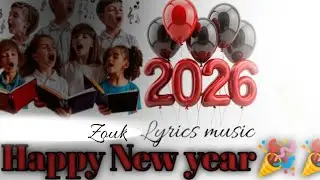 Happy New year 2026_zouk sentimental (lyrics music)