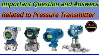 Important Question and answers related to pressure transmitter/Interview questions and answers/2024