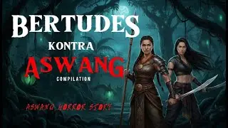BERTUDES KONTRA ASWANG COMPILATION _ ASWANG HORROR STORY _ KWENTONG ASWANG