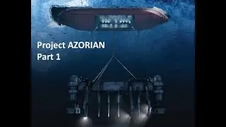 Project AZORIAN Part 1