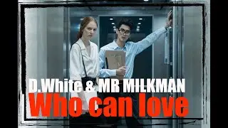 D.White & MR MILKMAN - Who can love (Radio version). NEW Italo Disco 2025, Euro Disco, Music 80s-90s