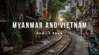 Myanmar & Vietnam Family Tour to Yangon, Bagan, Ho Chi Minh  Da Nang, Hoi An, Hanoi, Halong bay