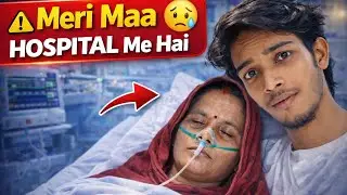 Meri Maa Hospital Mein Hai 😭 | Real Life Emotional Story