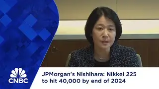 JPMorgan's Nishihara: Nikkei 225 to hit 40,000 by end of 2024