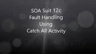 Oracle SOA Suite 12c Fault Handling Part-1