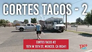 Taco Tours Cortes Tacos - 2, Merced, CA
