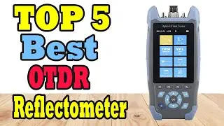 Top 5 Best OTDR Reflectometer 2021