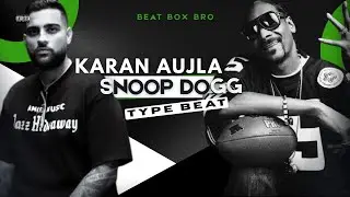 SNOOP DOGG X KARAN AUJLA | Rnb TYPE | YEAH | BEAT BOX BRO | JAANI VAID | DEEP BROSS STUDIOZ | 2026