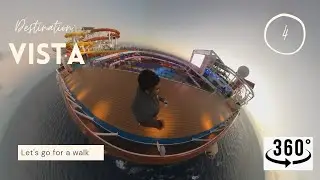 Carnival Vista  deck 12, 14, 15 walking tour 360&deg; VR 2022