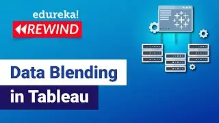 Data Blending in Tableau  | Data Blending vs Data Joining in Tableau | Tableau Training | Edureka