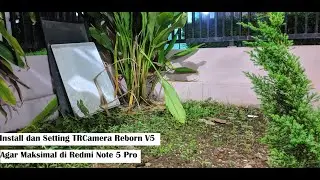 TRCAMERA REBORN V5 NEWWAY MINIM NOISE DENGAN SETTINGAN INI | GCAM REDMI NOTE 5