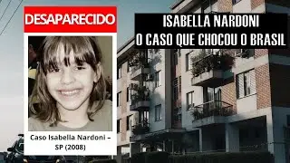Isabella Nardoni: A Hist&oacute;ria Completa de um Caso que Nunca Foi Esquecido