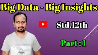 Part :1 :Big Data - Big Insights : Std 12th NEW SYLLABUS :INFORMATION TECHNOLOGY #EnglishForLearners