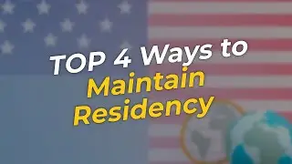 TOP 4 Ways to Maintain Legal Residency in the USA 🇺🇸