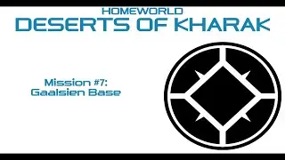 Homeworld: Deserts of Kharak - Episode 7: Gaalsien Base