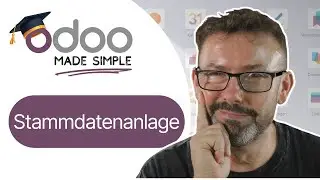 (#3) Stammdatenanlage - Odoo Enterprise (Version 18.4) Tutorial (deutsch)