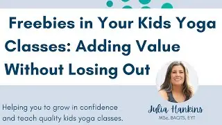 Freebies in Your Kids Yoga Business- Add Value Without Losing Out🌟