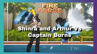 Fire Force - Episode 7 (Shinra and Arthur Vs Captain Burns) Eng Dubbed