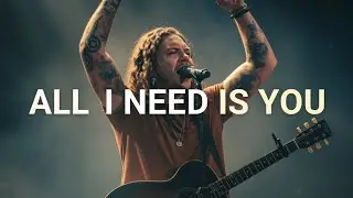 All I Need Is You (Brandon Lake&ndash;Style Worship)