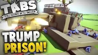 TRUMP PRISON! 100 Trump VS 100 Hillary! - Totally Accurate Battle Simulator (TABS Sandbox Gameplay)