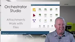 Work with File Attachments - Preview - Orchestrator Training Course 2023
