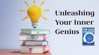 The Lean Startup: Unleashing Radical Business Success with Wit and Innovation