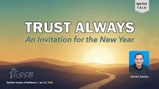 Trust Always: An Invitation for the New Year | Daniel Santos