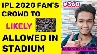 IPL 2020 Crowds/Fan's Likely To Allowed,No African In CPL 2020,TNPL 2020 News,Lanka Premiere League