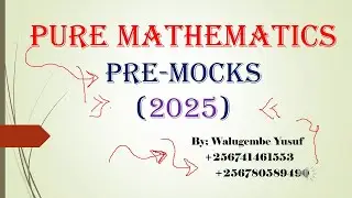 Pure Mathematics PRE MOCKS (Form SIX)