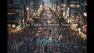 The Pause Between Notes – Soft Instrumental for Reflection in a Busy World | AuralDepths